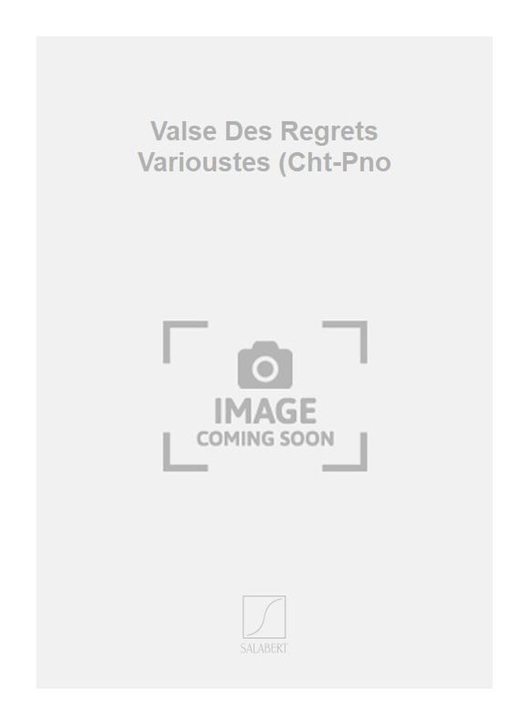 Valse Des Regrets Varioustes (Cht-Pno